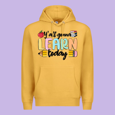 Y'all Gonna Learn Today Premium Hoodie Designed By Maliassmallbusiness