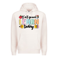 Pale Pink y'all gonna learn today Premium Hoodie - MaliasSmallBusiness