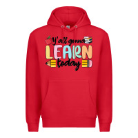 Red y'all gonna learn today Premium Hoodie - MaliasSmallBusiness