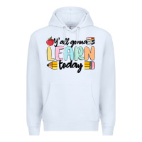 White y'all gonna learn today Premium Hoodie - MaliasSmallBusiness