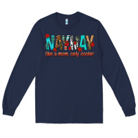 Navy naynay like a mom only cooler Long Sleeve Tee - texasbilliewilder