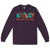 Plum naynay like a mom only cooler Long Sleeve Tee - texasbilliewilder