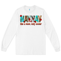White naynay like a mom only cooler Long Sleeve Tee - texasbilliewilder