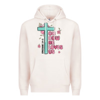 Pale Pink oh how he loves us ephesians 2 4 8 Premium Hoodie - MaliasSmallBusiness