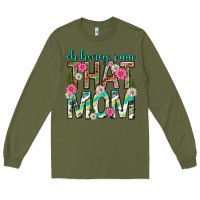 Army Green oh honey i am that mom mothers day Long Sleeve Tee - texasbilliewilder