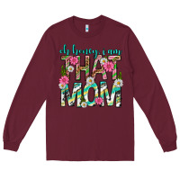 Burgundy oh honey i am that mom mothers day Long Sleeve Tee - texasbilliewilder