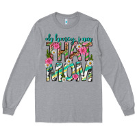 Heather Grey oh honey i am that mom mothers day Long Sleeve Tee - texasbilliewilder