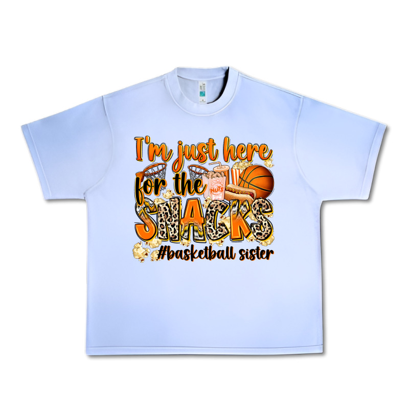 Im Just Here For The Snacks Basketball Sister Urban Heavy Tee by Zillion Design Studio | Teevron