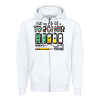 White battery life of a teacher monday friday Zipper Hoodie - CowhideDigitalArt