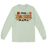 Matcha one thankful mama Long Sleeve Tee - texasbilliewilder