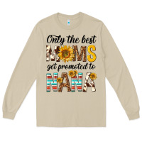 Mushroom only the best moms get promoted to nana Long Sleeve Tee - texasbilliewilder