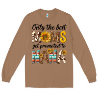 Toasted Coconut only the best moms get promoted to nana Long Sleeve Tee - texasbilliewilder