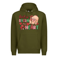 Army Green don't go bacon my heart Premium Hoodie - MaliasSmallBusiness