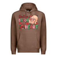 Chestnut don't go bacon my heart Premium Hoodie - MaliasSmallBusiness