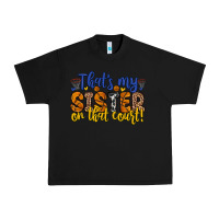 Black that s my sister on that court Urban Heavy Tee - Zillion Design Studio
