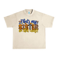 Sandshell that s my sister on that court Urban Heavy Tee - Zillion Design Studio