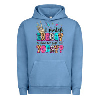 Pigment Pebble Blue i match energy so how we gon' act today Urban Hoodie - MaliasSmallBusiness