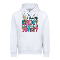 White i match energy so how we gon' act today Urban Hoodie - MaliasSmallBusiness