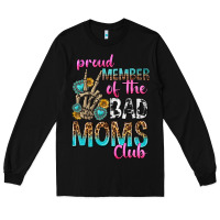 Black proud member of the bad moms club Long Sleeve Tee - texasbilliewilder