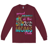 Burgundy proud member of the bad moms club Long Sleeve Tee - texasbilliewilder