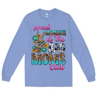 Colony Blue proud member of the bad moms club Long Sleeve Tee - texasbilliewilder