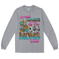 Heather Grey proud member of the bad moms club Long Sleeve Tee - texasbilliewilder
