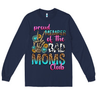 Navy proud member of the bad moms club Long Sleeve Tee - texasbilliewilder