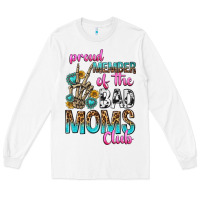 White proud member of the bad moms club Long Sleeve Tee - texasbilliewilder