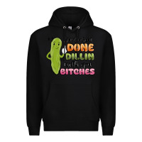 Black just about done dillin with you bitches Premium Hoodie - MaliasSmallBusiness