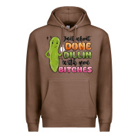 Chestnut just about done dillin with you bitches Premium Hoodie - MaliasSmallBusiness