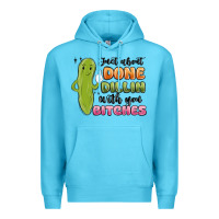 Ocean Blue just about done dillin with you bitches Premium Hoodie - MaliasSmallBusiness