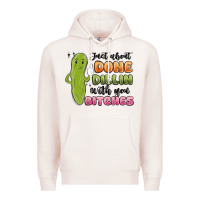 Pale Pink just about done dillin with you bitches Premium Hoodie - MaliasSmallBusiness