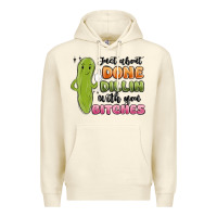 Sandshell just about done dillin with you bitches Premium Hoodie - MaliasSmallBusiness