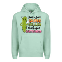 Seafoam just about done dillin with you bitches Premium Hoodie - MaliasSmallBusiness