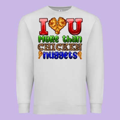 I Love You More Than Chicken Nuggets Premium Sweatshirt Designed By Adodesignshop