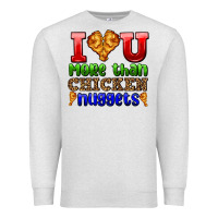 Oatmeal Heather i love you more than chicken nuggets Premium Sweatshirt - AdoDesignShop