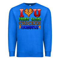 True Royal i love you more than chicken nuggets Premium Sweatshirt - AdoDesignShop