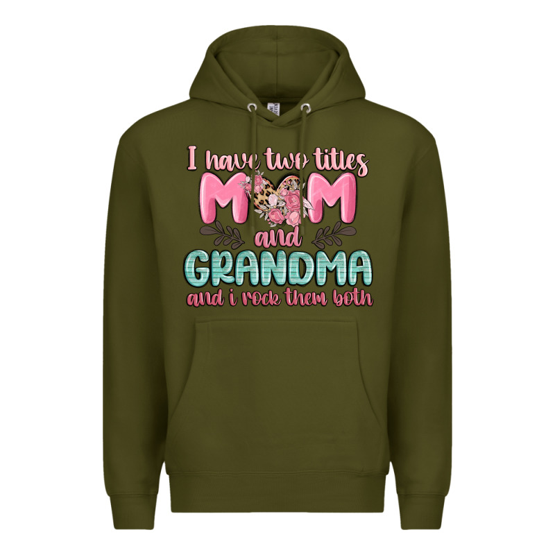 I Have Two Titles Mom And Grandma And I Rock Them Premium Hoodie by MaliasSmallBusiness | Teevron