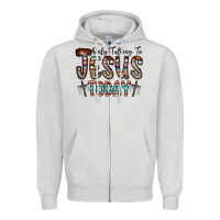 Only Talking Jesus Today Zipper Hoodie | Teevron