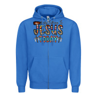 True Royal only talking jesus today Zipper Hoodie - CowhideDigitalArt