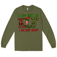 Army Green i am not an elf i am just short christmas Long Sleeve Tee - RanaPortraitStore