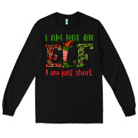 Black i am not an elf i am just short christmas Long Sleeve Tee - RanaPortraitStore