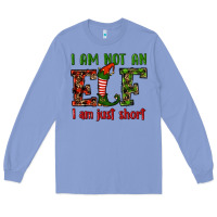 Colony Blue i am not an elf i am just short christmas Long Sleeve Tee - RanaPortraitStore