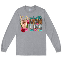 Heather Grey rockin the mom life mothers day Long Sleeve Tee - texasbilliewilder
