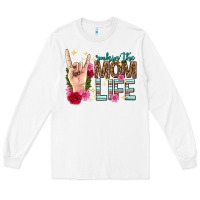 White rockin the mom life mothers day Long Sleeve Tee - texasbilliewilder