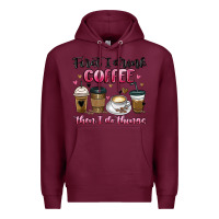 Burgundy first i drink coffee then i do things Premium Hoodie - MaliasSmallBusiness