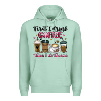 Seafoam first i drink coffee then i do things Premium Hoodie - MaliasSmallBusiness