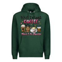 Sports Green first i drink coffee then i do things Premium Hoodie - MaliasSmallBusiness