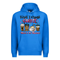 True Royal first i drink coffee then i do things Premium Hoodie - MaliasSmallBusiness
