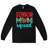 Black senior mom squad Long Sleeve Tee - texasbilliewilder